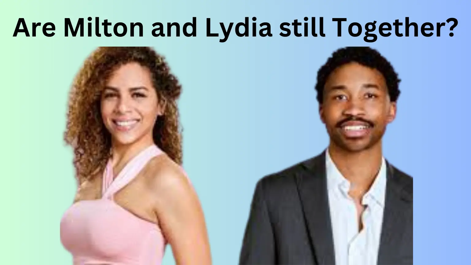 Milton and Lydia still together