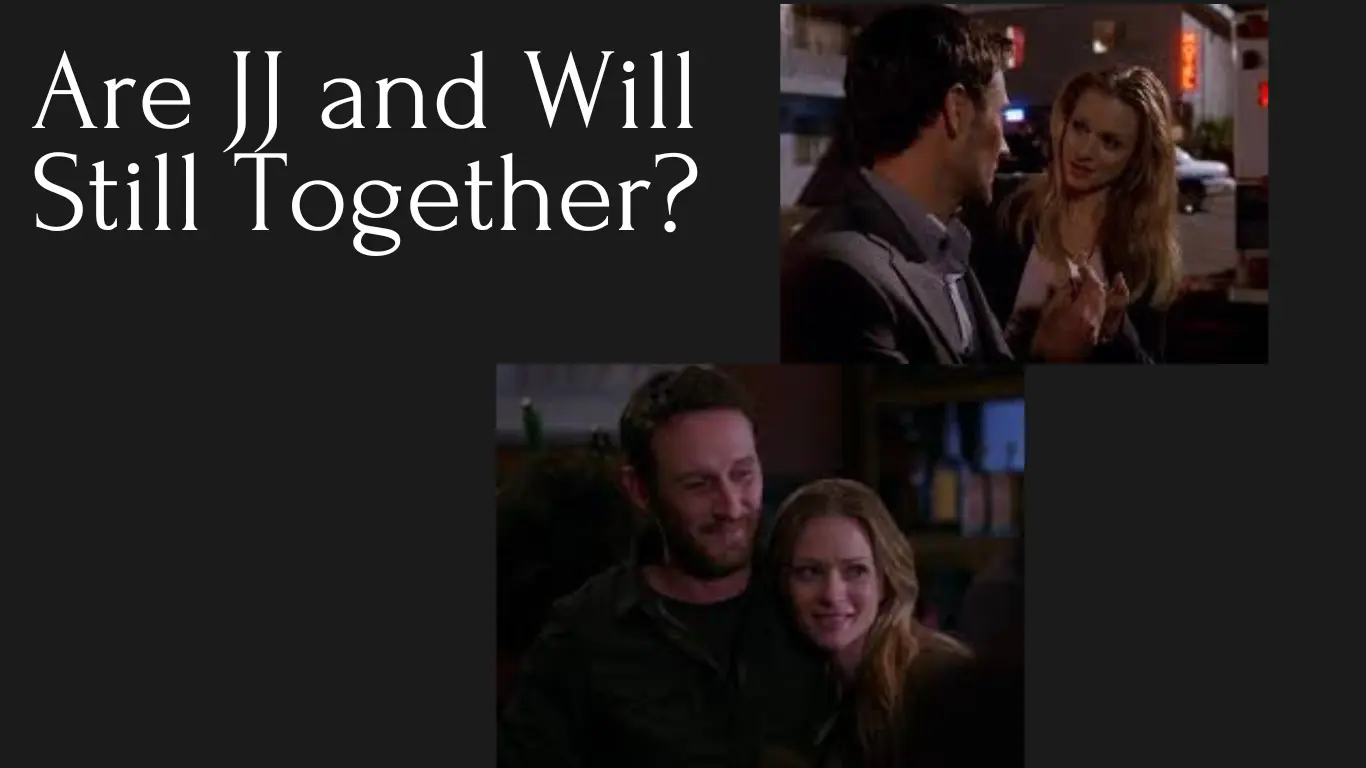 Are JJ and Will Still Together