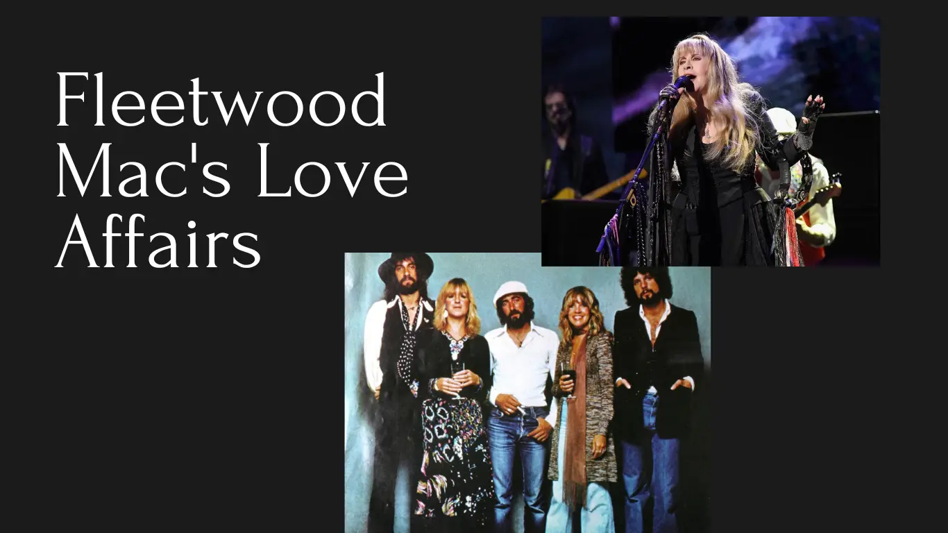 Fleetwood Mac's Love Affairs