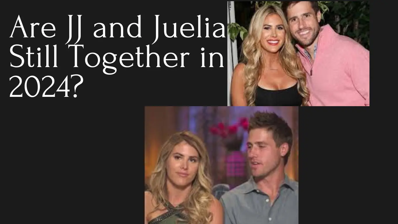 Are JJ and Juelia Still Together in 2024?